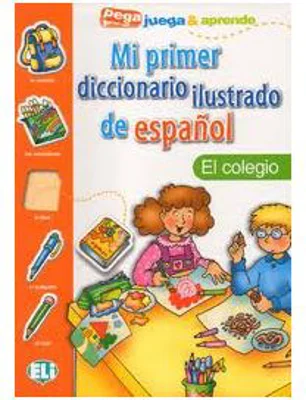 Mi primer diccionario ilustrado de español. El colegio