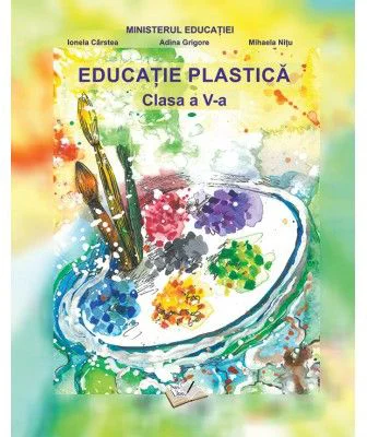 Educatie plastica. Manual clasa a 5-a - Ionela Carstea