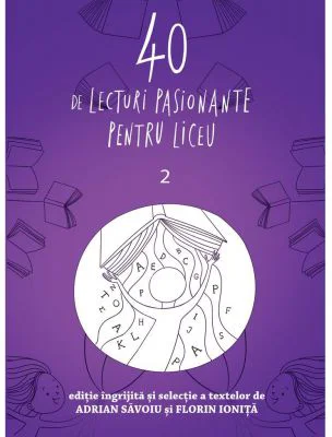 40 de lecturi pasionante pentru liceu volumul 2 - Adrian Savoiu, Florin Ionita