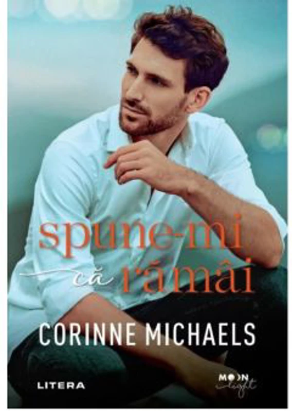 Spune‑mi ca ramai - Corinne Michaels