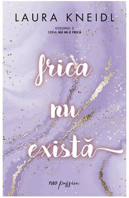 Frica nu exista. Volumul 2 Seria Nu mi-e frica - Laura Kneidl