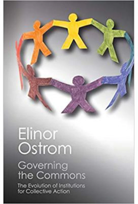 Governing the Commons: The Evolution of Institutions for Collective Action - Elinor Ostrom
