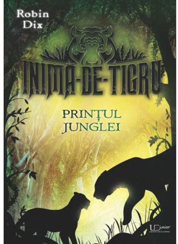 Inima-de-tigru. Printul junglei - Robin Dix