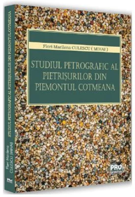 Studiul petrografic al pietrisurilor din Piemontul Cotmeana - Flori Marilena Culescu (Mihai)