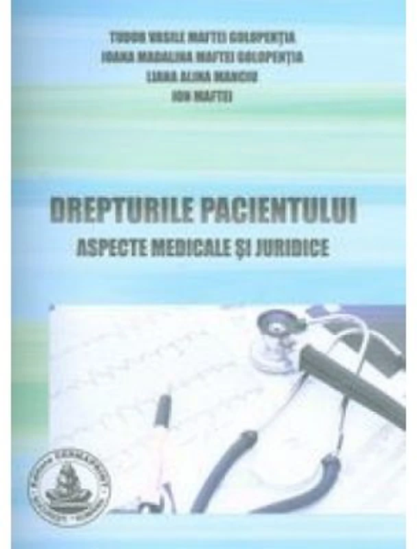 Drepturile pacientului. Aspecte medicale si juridice - Ion Maftei