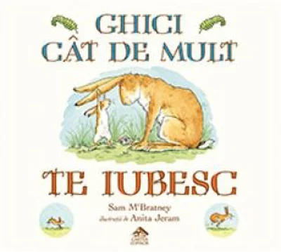 Ghici cat de mult te iubesc. Editia cartonata integrala - Sam McBratney