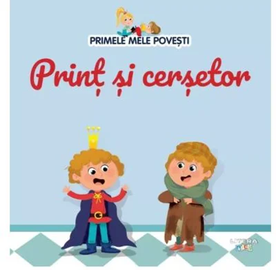 Volumul 77. Primele mele povesti. Print si cersetor