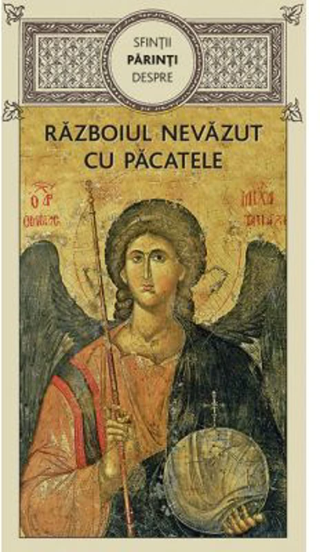 Sfintii Parinti despre razboiul nevazut cu pacatele