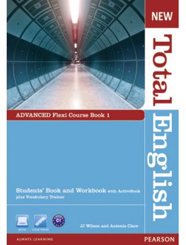 New Total English Advanced Flexi Course Book 1, 2nd Edition - J. J. Wilson, Antonia Clare