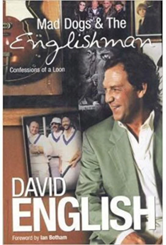 Mad Dogs & The Englishman. Confessions of a Loon - David English