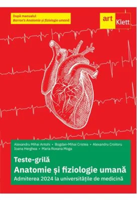 Teste-grila de Biologie pentru Admiterea 2024 la universitatile de medicina dupa manualul Barron’s. Anatomie si fiziologie umana - Alexandru Mihai Ant