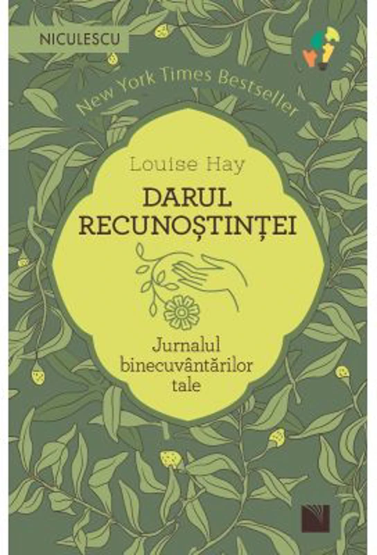 Darul recunostintei. Jurnalul binecuvantarilor tale - Louise Hay
