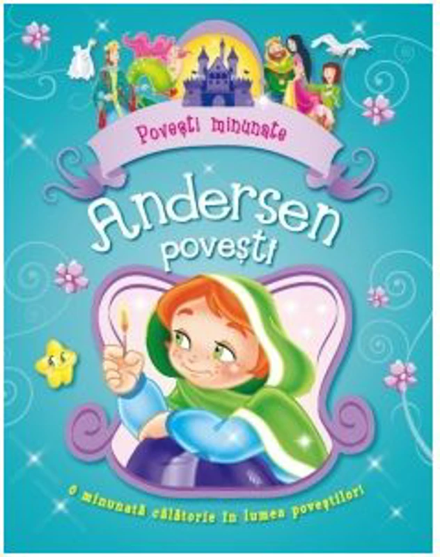 Andersen. Povesti minunate - Hans Christian Andersen