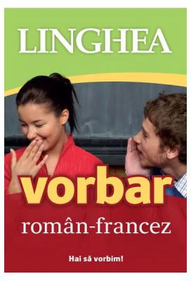 Vorbar roman-francez. Hai sa vorbim!