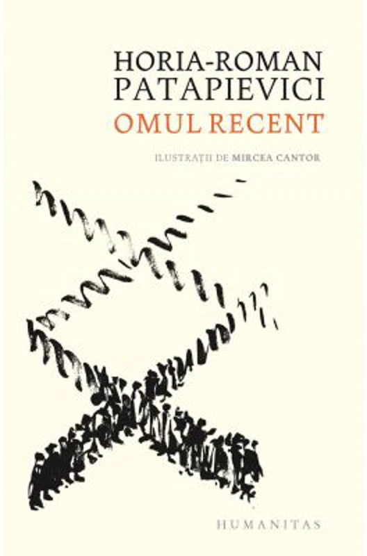 Omul recent - Horia-Roman Patapievici