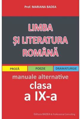 Limba si literatura romana clasa a 9-a, manuale alternative (proza, poezie, dramaturgie) - Mariana Badea