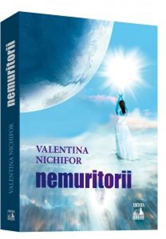 Nemuritorii - Valentina Nichifor