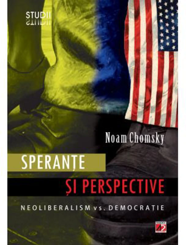 Sperante si perspective. Neoliberalism vs. democratie - Noam Chomsky