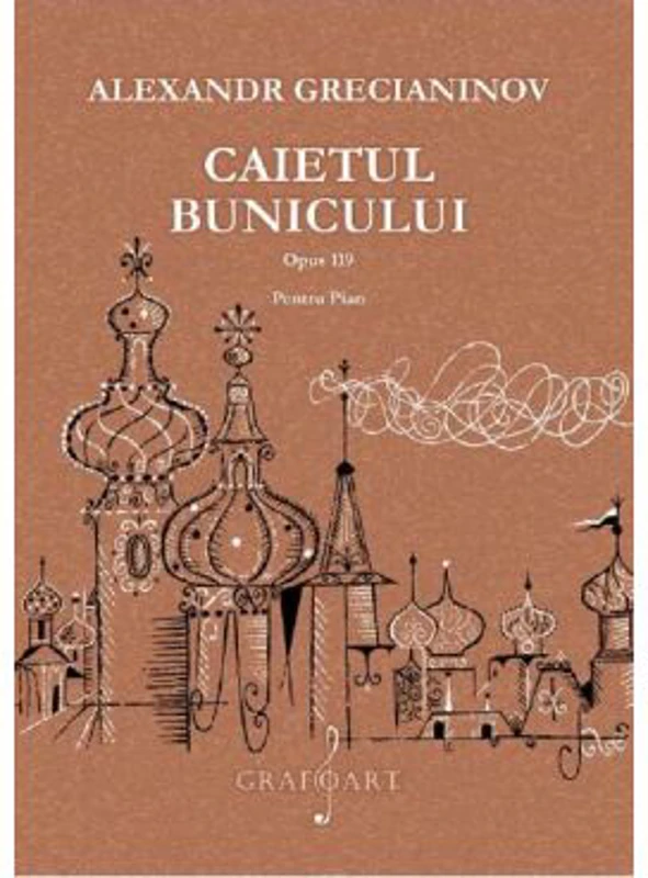 Caietul bunicului opus 119 pentru pian - Alexandr Grecianinov