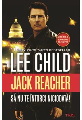 Sa nu te intorci niciodata! - Lee Child. Traducere de Constantin Dumitru-Palcus
