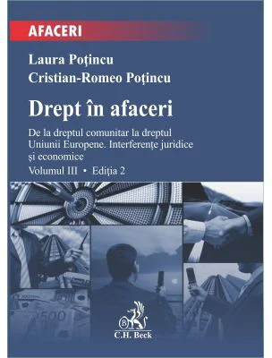 Drept in afaceri. Volumul 3. Editia 2 - Laura Potincu