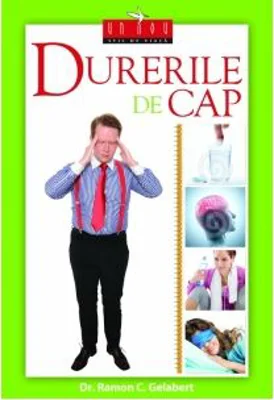 Durerile de cap - dr. Ramon C. Gelabert