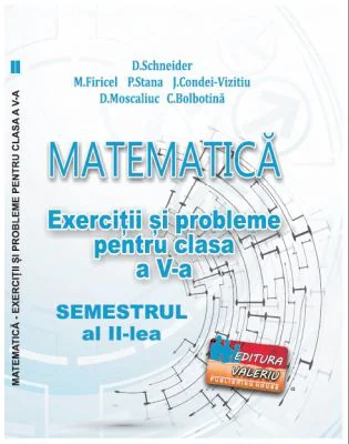 Matematica. Exercitii si probleme clasa a 5-a Semestrul al 2-lea - Delia Schneider