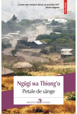 Petale de sange - Ngugi wa Thiongo