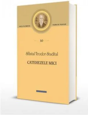 Catehezele mici - sf. Teodor Studitul