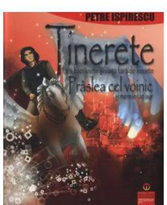 Tinerete fara batranete si Praslea cel Voinic si merele de aur - Petre Ispirescu