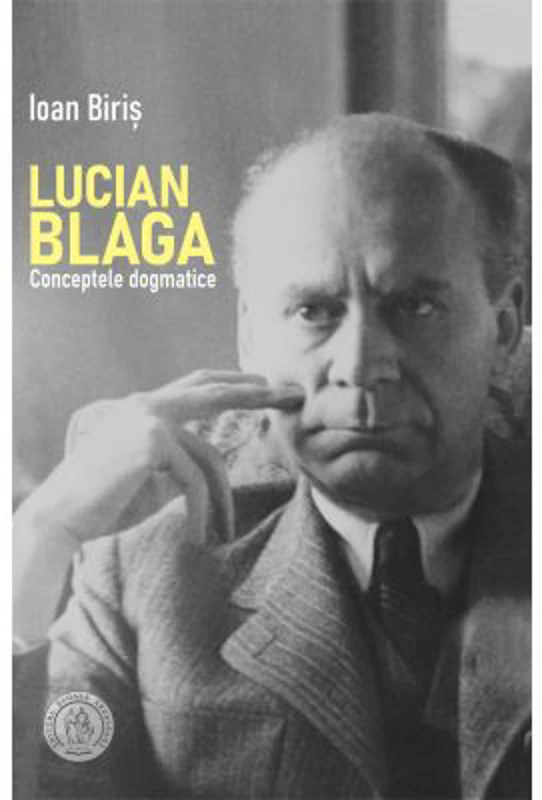 Lucian Blaga. Conceptele dogmatice - Ioan Biris