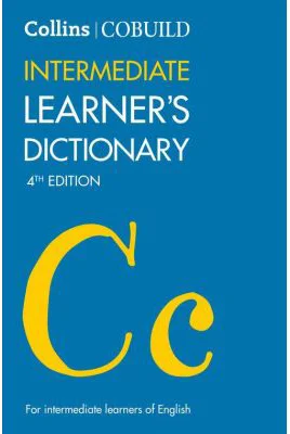 COBUILD Dictionaries for Learners. Intermediate Learner’s Dictionary (Fourth edition)