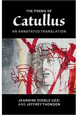 The Poems of Catullus: An Annotated Translation - Catullus, Professor Jeannine Diddle Uzzi