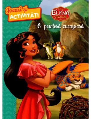 Elena din Avalor. O printesa curajoasa. Jocuri si activitati