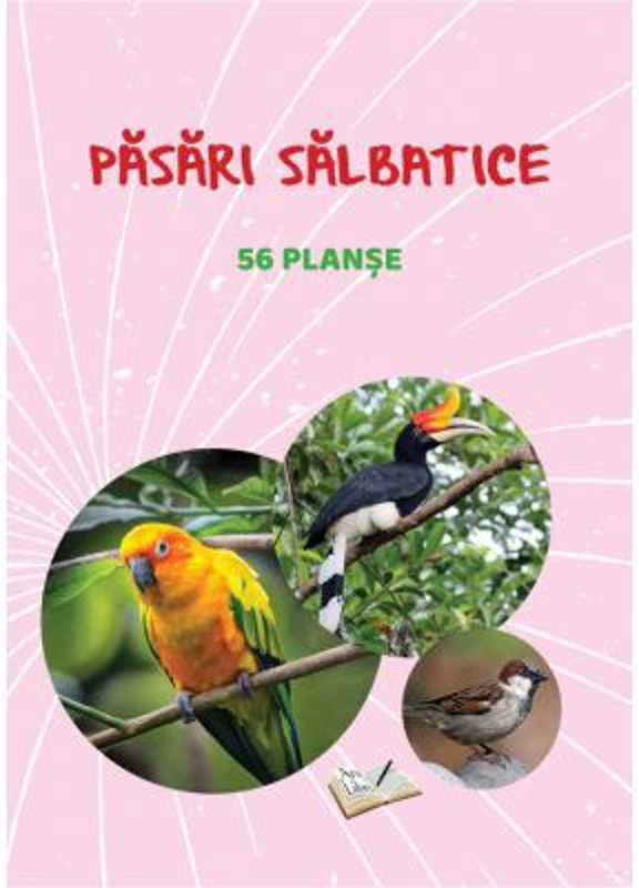 Pasari salbatice. 56 planse