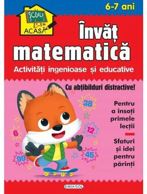 Scoala acasa. Invat matematica 6-7 ani