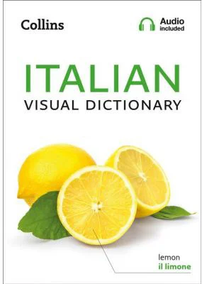 Italian Visual Dictionary. A photo guide to everyday words and phrases in Italian