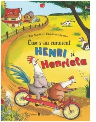 Cum s-au cunoscut Henri si Henrieta - Cee Neudert