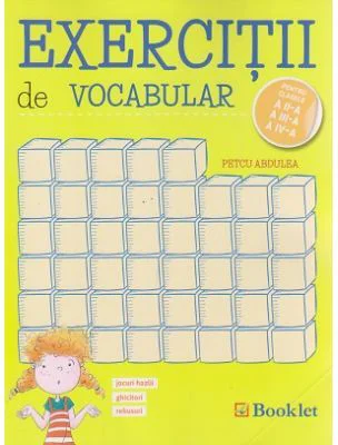Exercitii de vocabular, Limba Romana pentru clasele 2-3-4- Petcu Abdulea