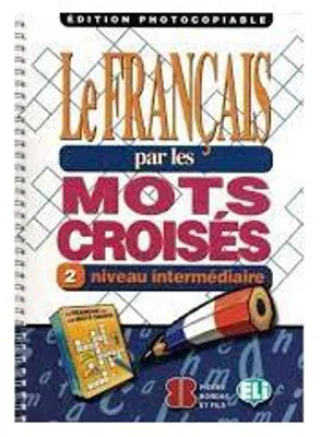 Le français par les mots croisés. Photocopiables, volume 2
