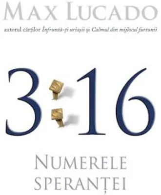3: 16 Numerele sperantei	- Max Lucado