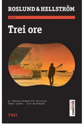 Trei ore - Roslund &amp; Hellstrom