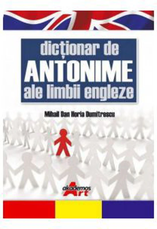 Dictionar de antonime ale limbii engleze - Dan Dumitrescu