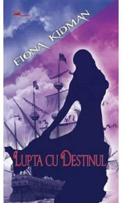 Lupta cu destinul - Fiona Kidman