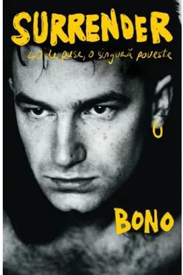 Surrender. 40 de piese, o singura poveste - Bono