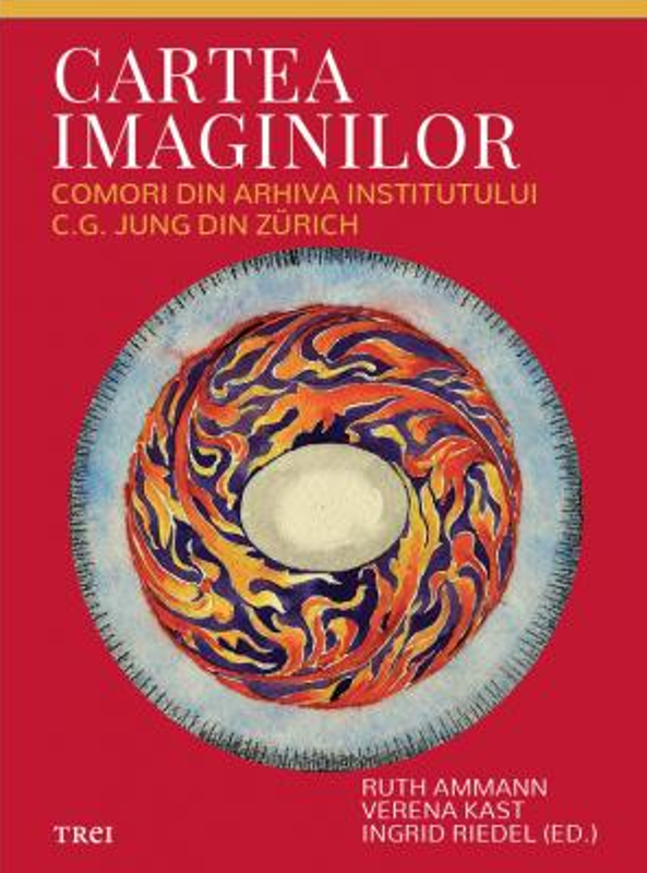 Cartea imaginilor. Comori din arhiva Institutului C. G. Jung din Zürich - Ruth Ammann