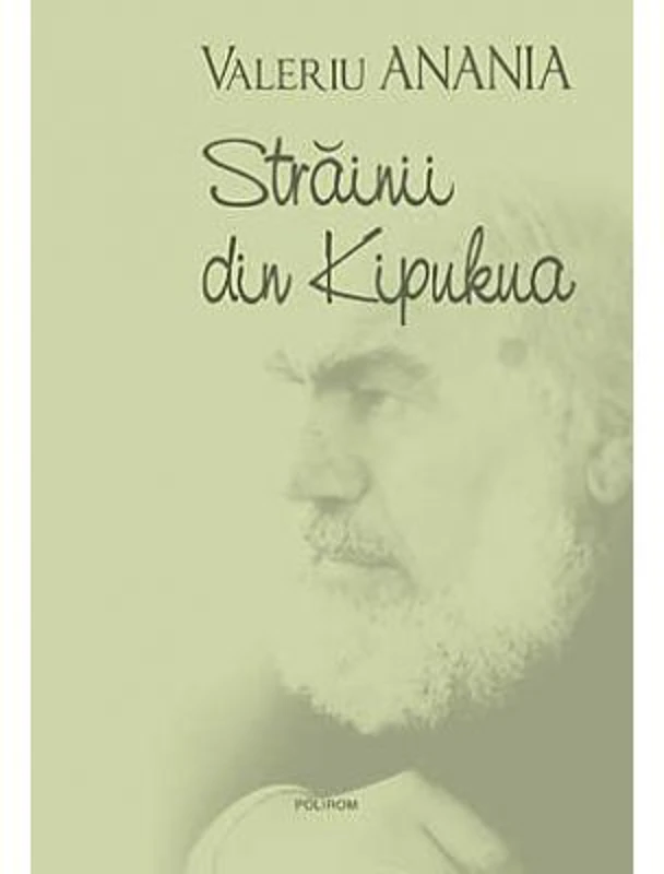 Strainii din Kipukua (Valeriu Anania)