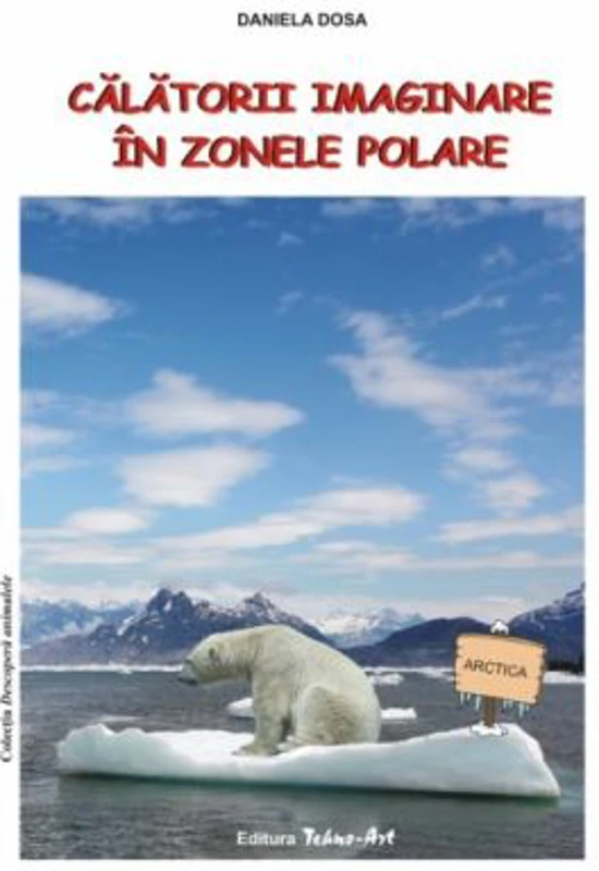 Calatorii imaginare in zonele polare - Daniela Dosa