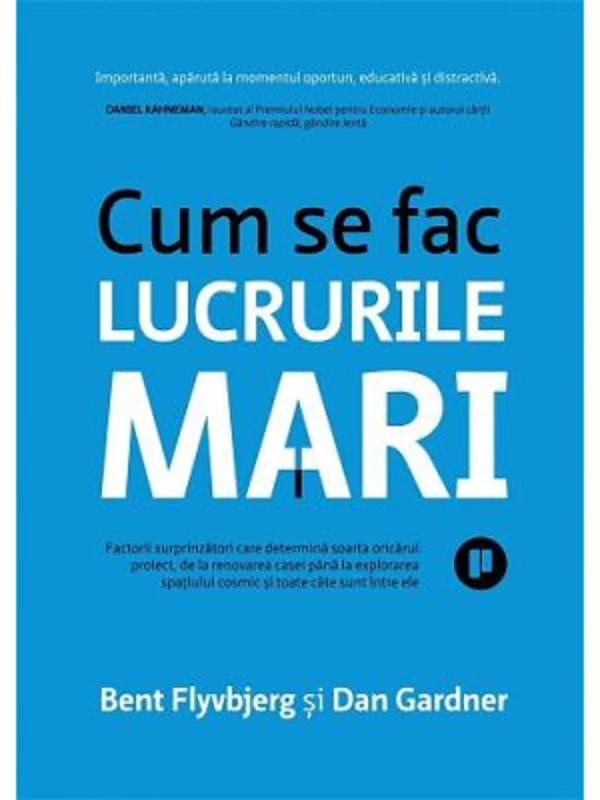 Cum se fac lucrurile mari - Bent Flyvbjerg