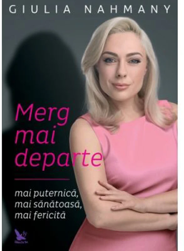 Merg mai departe... mai sanatoasa, mai fericita, mai puternica - Giulia Nahmany